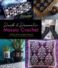 Dark & Dramatic Mosaic Crochet : A Master Guide to Overlay Colorwork with 15 Modern Goth & Alternative Patterns - Book