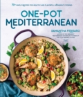 One-Pot Mediterranean : 70+ Simple Recipes for Healthy and Flavorful Weeknight Cooking - Book