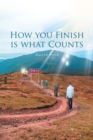 How You Finish Is What Counts - eBook