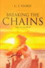 Breaking the Chains : "Only You Can Do It!" - eBook