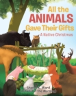 All the Animals Gave Their Gifts : A Native Christmas - eBook