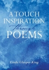 A Touch of Inspiration through Poems - Book