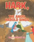 Hark, the Angel Harold Sings - Book