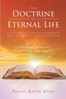 The Doctrine of Eternal Life : A Civil-Minded Study of Calvinism and Arminianism in the Light of Scripture - eBook