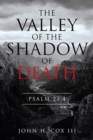 The Valley of the Shadow of Death : Psalm 23:4 - Book