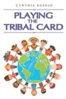 Playing the Tribal Card - Book