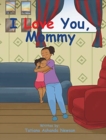 I Love You, Mommy - Book