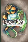 Dragon Plus + : A Guide to Hybrid Creatures - Book
