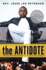 The Antidote : Healing America From the Poison of Hate, Blame, and Victimhood - Book