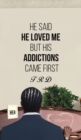 He Said He Loved Me but His Addictions Came First - Book