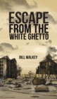 ESCAPE FROM THE WHITE GHETTO - Book
