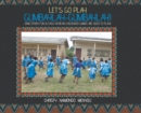 Let's Go Play GumBayLay-GumBayLay! : And Other Fun and Easy African Childhood Games We Used to Play - Book