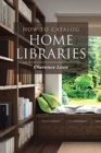 How to Catalog Home Libraries - Book