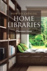 How to Catalog Home Libraries - eBook