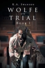 Wolfe on Trial : Book I - Book