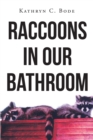 Raccoons in Our Bathroom - eBook