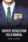 Dispute Resolution Field Manual : Negotiating in the Trenches - Book