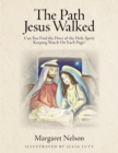 The Path Jesus Walked : Can You Find the Dove of the Holy Spirit Keeping Watch On Each Page? - Book