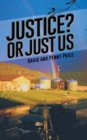 Justice? or Just Us - Book