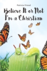 Believe It or Not I'm a Christian - eBook