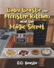 Baby Beastie the Monster Kitchen and the Magic Secret - Book