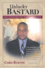 Unlucky Bastard : Life's Transformation Through Revelation - eBook