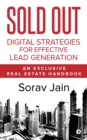Sold Out : Digital Strategies for Effective Lead Generation: An Exclusive Real Estate Handbook - Book