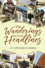 The Wanderings That Made Headlines - Book