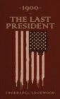 1900 or, The Last President : The Original 1896 Edition - Book