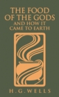 The Food of the Gods and How It Came to Earth : The Original 1904 Edition - Book