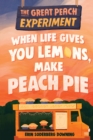 The Great Peach Experiment 1: When Life Gives You Lemons, Make Peach Pie - Book