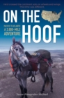 On the Hoof : A 3,800-Mile Adventure: Pacific to Atlantic - eBook