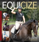 Equicize : Progressive, Mounted Exercises That Improve Cardiovascular and Muscular Fitness for Everyday Riders of All Levels - eBook