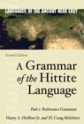 A Grammar of the Hittite Language : Part 1: Reference Grammar - Book