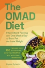 The Omad Diet : Intermittent Fasting with One Meal a Day to Burn Fat and Lose Weight - Book
