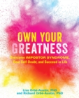 Own Your Greatness : Overcome Impostor Syndrome, Beat Self-Doubt, and Succeed in Life - eBook