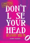 Don't Lose Your Head : Life Lessons from the Six Ex-Wives of Henry VIII - Book