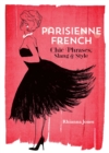 Parisienne French : Chic Phrases, Slang and Style - Book