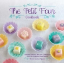 The Petit Four Cookbook : Adorably Delicious, Bite-Size Confections from the Dragonfly Cakes Bakery - Book