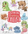 Drawing Fantasy Chibi : Learn How to Draw Kawaii Unicorns, Mermaids, Dragons, and Other Mythical, Magical Creatures (How to Draw Books) - Book