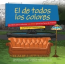 El de Todos Los Colores : Un Libro Para Colorear No Oficial Para Los Fans de Friends - Book