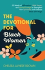 The Devotional For Black Women : 52 Weeks of Affirmations, Bible Verses, and Journal Prompts to Strengthen Your Spirituality and Embrace Black Girl Magic - Book