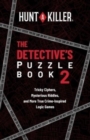 Hunt a Killer: The Detective's Puzzle Book 2 : Tricky Ciphers, Mysterious Riddles, and More True Crime-Inspired Logic Games - Book
