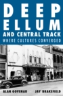 Deep Ellum and Central Track : Where Cultures Converged - eBook