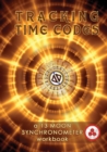 Tracking Time Codes : a 13 Moon Calendar and Dreamspell Workbook - Book
