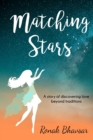Matching Stars : A Story of Discovering Love Beyond Traditions - Book