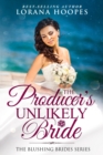The Producer's Unlikely Bride : A Blushing Brides Fake Romance - Book