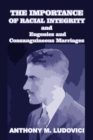 The Importance of Racial Integrity and Eugenics and Consanguineous Marriages - Book