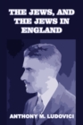 The Jews, and the Jews in England - Book