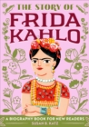 The Story of Frida Kahlo : An Inspiring Biography for Young Readers - eBook